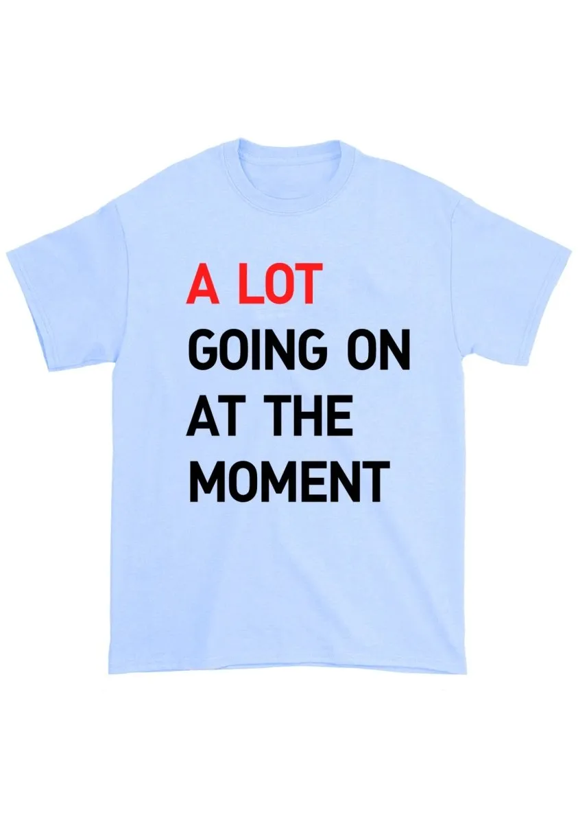 A Lot Going On At The Moment Chunky Shirt