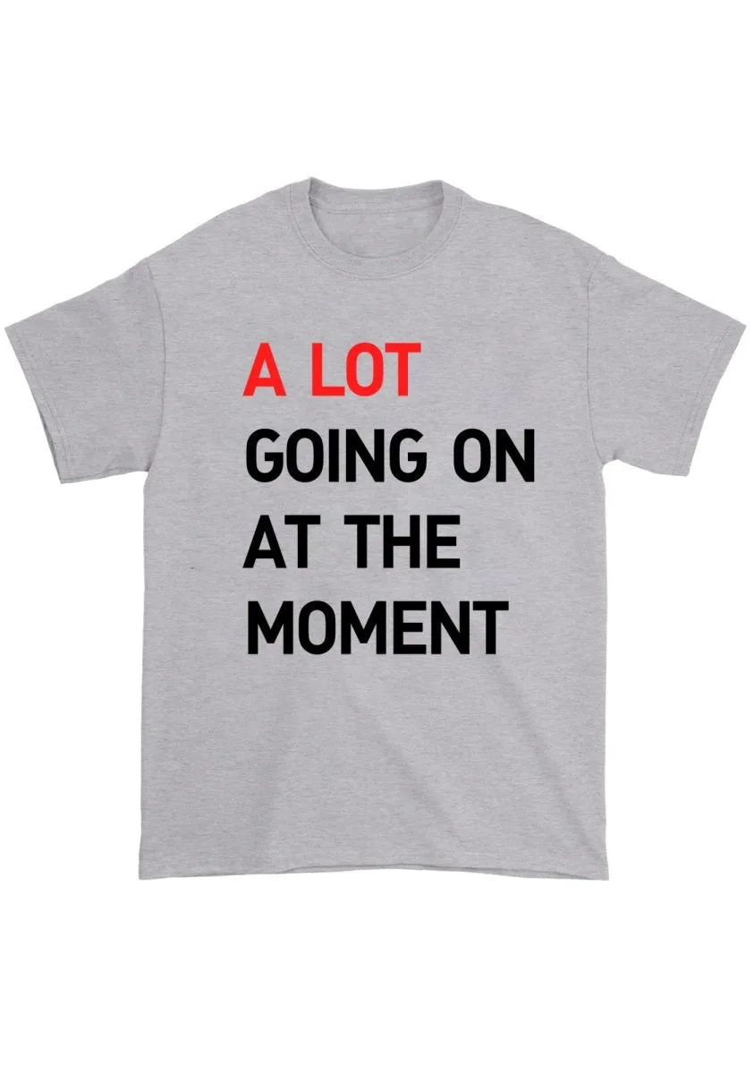 A Lot Going On At The Moment Chunky Shirt