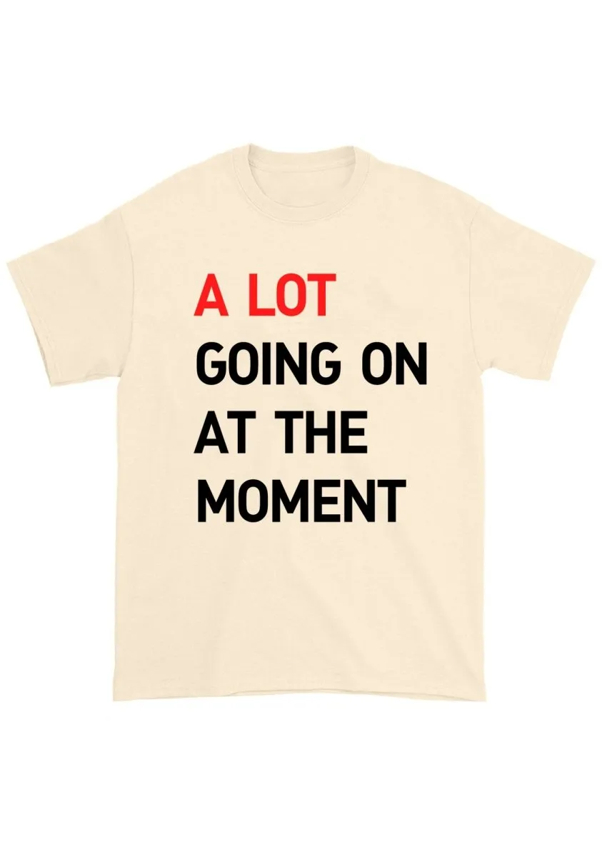 A Lot Going On At The Moment Chunky Shirt