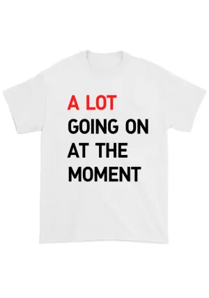 A Lot Going On At The Moment Chunky Shirt